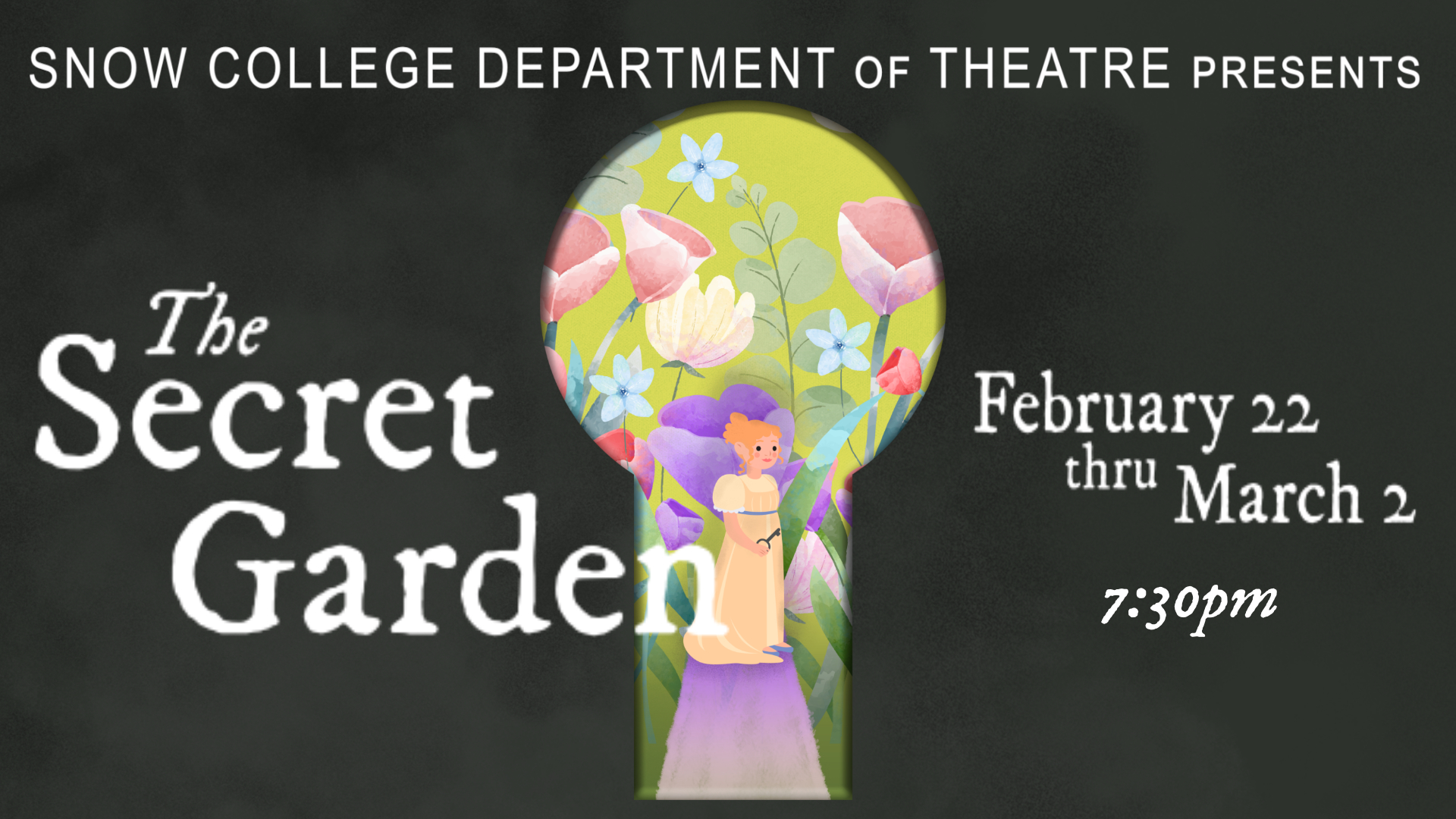 Snow College Department of Theatre Presents The Secret Garden February 22 thru March 2 7:30pm