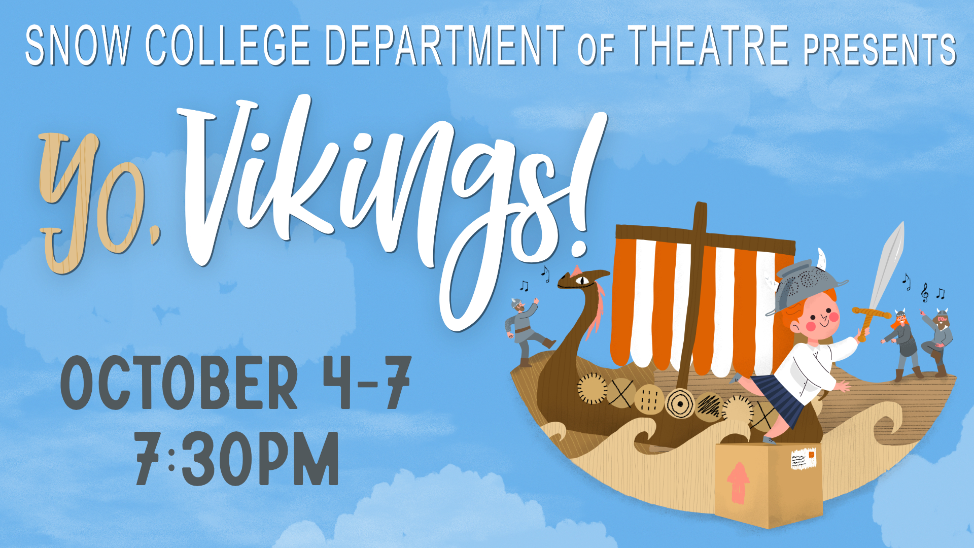 Snow College Department of Theatre Presents Yo Vikings! October 4-7, 7:30pm