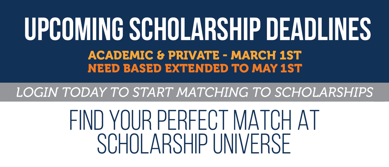 UPCOMING SCHOLARSHIP DEADLINES: ACADEMIC & PRIVATE - MARCH 1ST, NEED BASED EXTENDED TO MAY 1ST